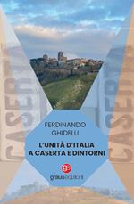 L'Unità d'Italia a Caserta e dintorni