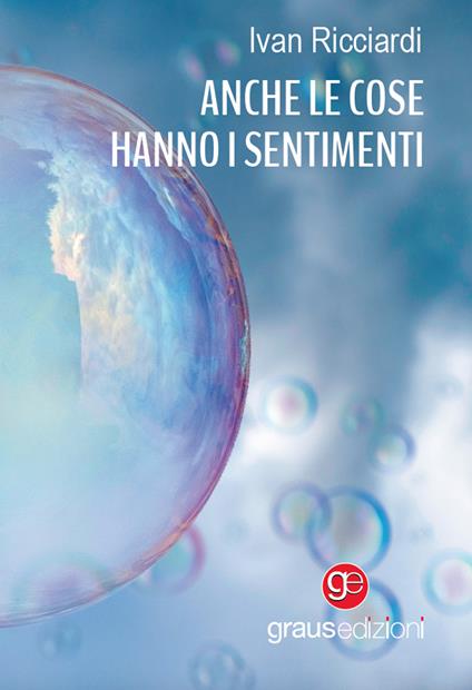 Anche le cose hanno i sentimenti - Ivan Ricciardi - copertina