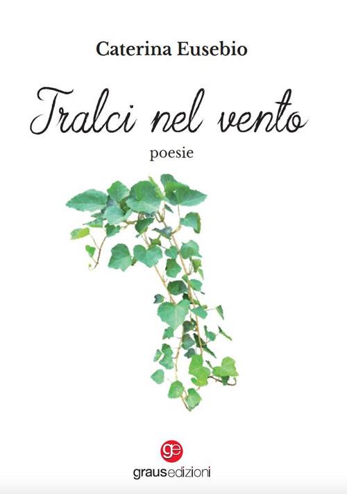 Tralci nel vento - Caterina Eusebio - copertina