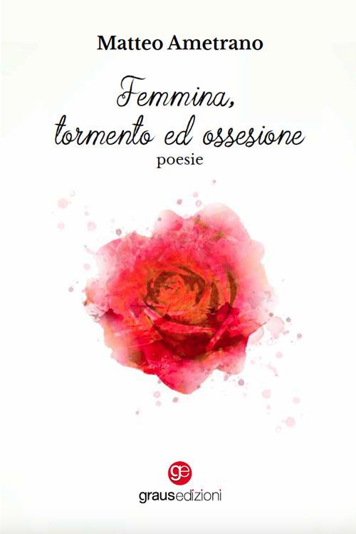 Femmina, tormento ed ossessione - Matteo Ametrano - copertina