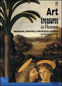 Art treasures in Florence. Museums, churches, refectories, palaces and itineraries - Ilaria Taddei - copertina