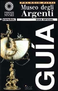 Museo degli argenti. Guía oficial - Marilena Mosco - copertina