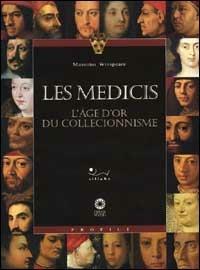 Les Médicis. L'époque d'or du collectionnisme - Massimo Winspeare - copertina