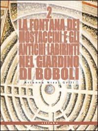 La fontana dei Mostaccini e gli antichi labirinti nel giardino di Boboli - Arianna Nizzi Grifi - copertina