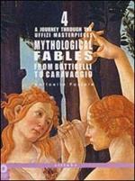A Journey through the Uffizi Masterpieces. Mythological Fables from Botticelli to Caravaggio. Ediz. illustrata