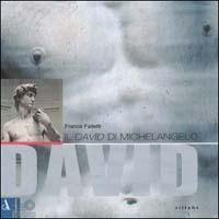 Il David di Michelangelo. Ediz. illustrata - Franca Falletti - copertina