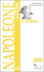 Napoleone all'Elba. Le residenze