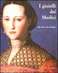 I gioielli dei Medici dal vero e in ritratto. Catalogo della mostra (Firenze, 12 settembre 2003-2 febbraio 2004 - copertina