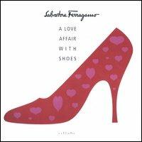 Salvatore Ferragamo. A love affair with shoes. Ediz. inglese - copertina