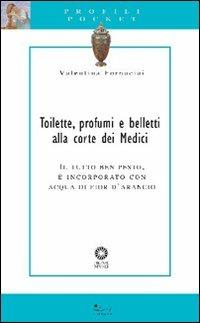 Toilette, perfumes and make-up at the Medici Court - Valentina Fornaciai - copertina
