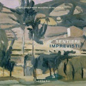 Libro Sentieri imprevisti. Opere del '900 dai depositi della galleria d'arte moderna di Palazzo Pitti 