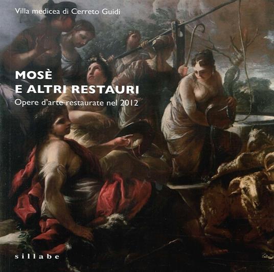 Mosè e altri restauri. Opere d'arte restaurate nel 2012 - copertina