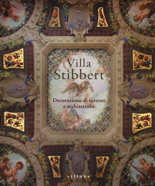 Villa Stibbert. Decorazione di interni e architettura - Martina Becattini - copertina