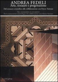 Andrea Fedeli. Arte, restauro e progettazione. Dal restauro scientifico alla collaborazione con Ettore Sottsass. Catalogo della mostra. Ediz. italiana e francese - copertina