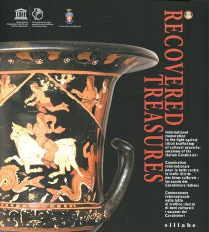 Recovered treasures. International cooperation in the fight against illicit trafficking of cultural property... Ediz. italiana, inglese e francese - copertina