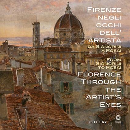 Firenze negli occhi dell'artista, da Telemaco Signorini a Ottone Rosai. Ediz. italiana e inglese - copertina