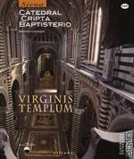 Virginis templum. Siena. Catedral, cripta, baptisterio
