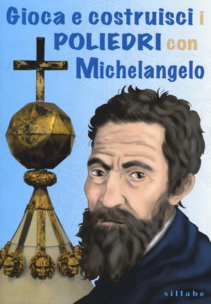 Gioca e costruisci i poliedri con Michelangelo - Vincenzo Vaccaro - copertina