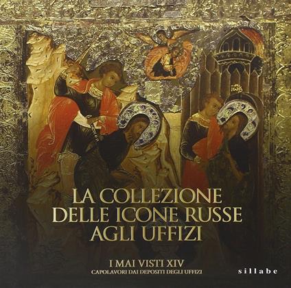 La collezione delle icone russe agli Uffizi. I mai visti XIV. Capolavori dai depositi degli Uffizi. Ediz. illustrata - copertina