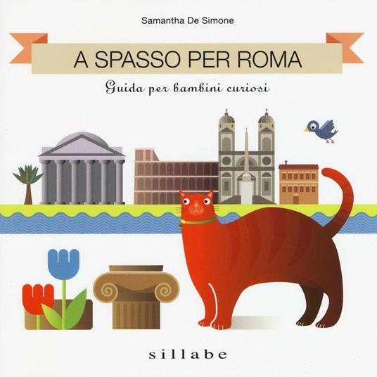 A spasso per Roma. Guida per bambini curiosi - Samantha De Simone - copertina