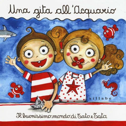 Una gita all'acquario. Il buonissimo mondo di Tato e Tata - Elisa Puccioni - copertina