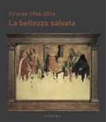 Firenze 1966-2016. la bellezza salvata