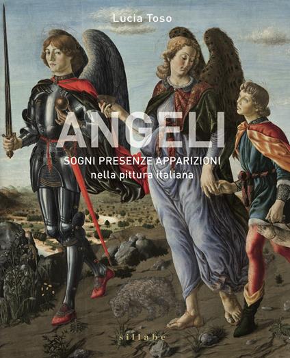 Angeli. Sogni presenze apparizioni nella pittura italiana. Ediz. a colori - Lucia Toso - copertina