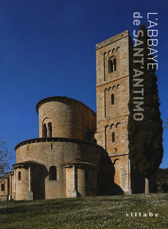 L'abbaye de Sant'Antimo. Ediz. a colori - Luca Luchini,Anna Sora - copertina