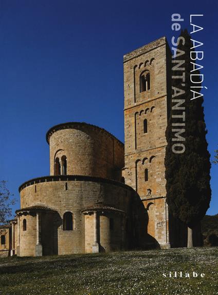 La abadía de Sant'Antimo. Ediz. a colori - Luca Luchini,Anna Sora - copertina