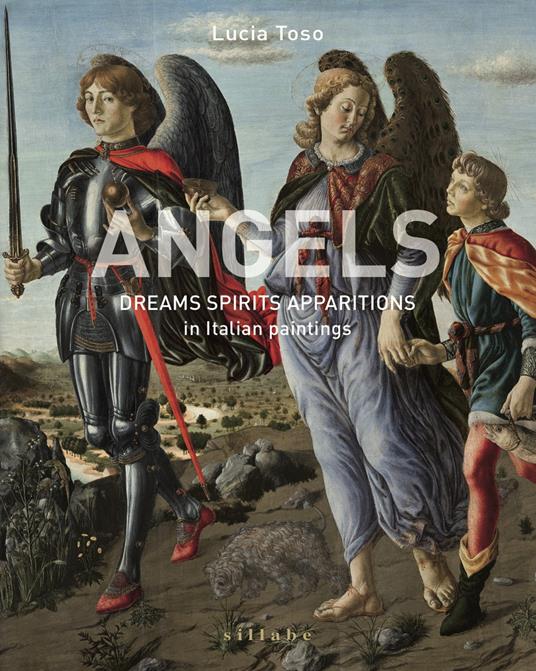 Angels. Dreams spirits apparitions in italian paintings - Lucia Toso - copertina