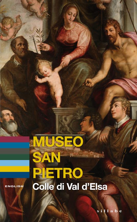 Museo San Pietro. Colle di Val d'Elsa. Ediz. inglese - Giacomo Baldini,Federica Casprini,Felicia Rotundo - copertina