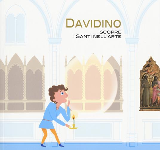 Davidino. Scopre i santi nell'arte - Francesca Ciaravino - copertina