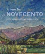 Arturo Tosi e il Novecento. Lettere dall'archivio dell'artista