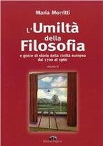 L' umiltà della filosofia e gocce di storia della civiltà europea dal 1700 al 1960