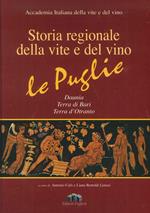 Storia regionale della vite e del vino. Le Puglie Daunia, Terra di Bari, Terra d'Otranto. Ediz. illustrata. Con CD-ROM