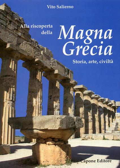 Alla riscoperta della Magna grecia. Storia, arte, civiltà - Vito Salierno - copertina