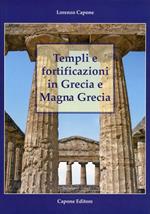 Templi e fortificazioni in Grecia e Magna Grecia. Ediz. italiana e inglese