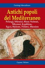 Antichi popoli del Mediterraneo. Pelasgi, Minoici, Haou Nebout, Micenei, Kepthiou, Egizi, Hyksos, Filistei, Sherden