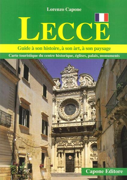 Lecce. Guide a son histoire, a son art, a son paysage - Lorenzo Capone - copertina