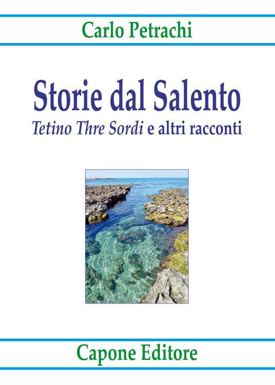 Storie dal Salento. «Tetino Thre Sordi» e altri racconti - Carlo Petrachi - copertina