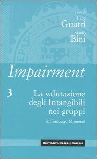 Impairment. Vol. 3: La valutazione degli intangibili nei gruppi. - Francesco Momentè - copertina