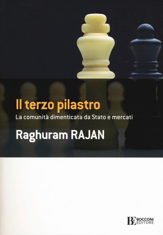 Il terzo pilastro. La comunità dimenticata da stato e mercati - Raghuram G. Rajan - copertina
