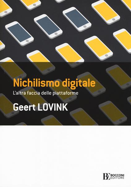 Nichilismo digitale. L'altra faccia delle piattaforme - Geert Lovink - copertina