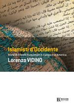 Islamisti di Occidente. Storie di Fratelli Musulmani in Europa e in America