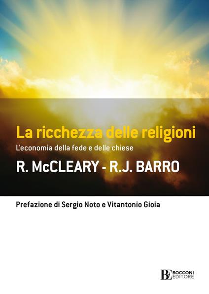 La ricchezza delle religioni. L'economia della fede e delle chiese - Rachael McCleary,Robert J. Barro - copertina