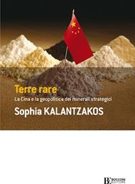 Terre rare. La Cina e la geopolitica dei minerali strategici