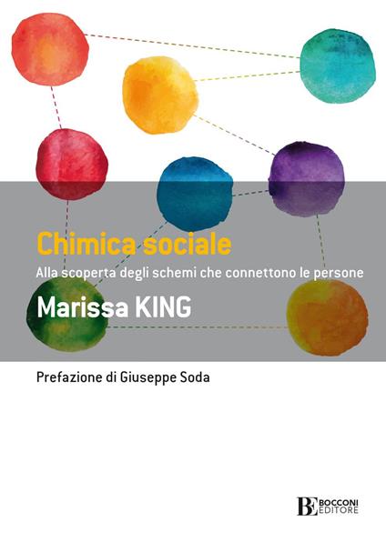 Chimica sociale. Alla scoperta degli schemi che connettono le persone - Marissa King - copertina