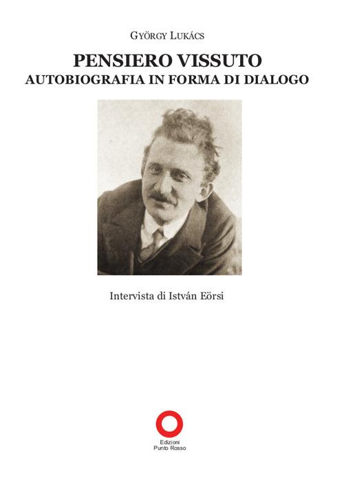 Pensiero vissuto. Autobiografia in forma di dialogo - György Lukács - copertina