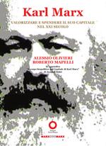 Karl Marx. Valorizzare e spendere il suo Capitale nel XXI secolo
