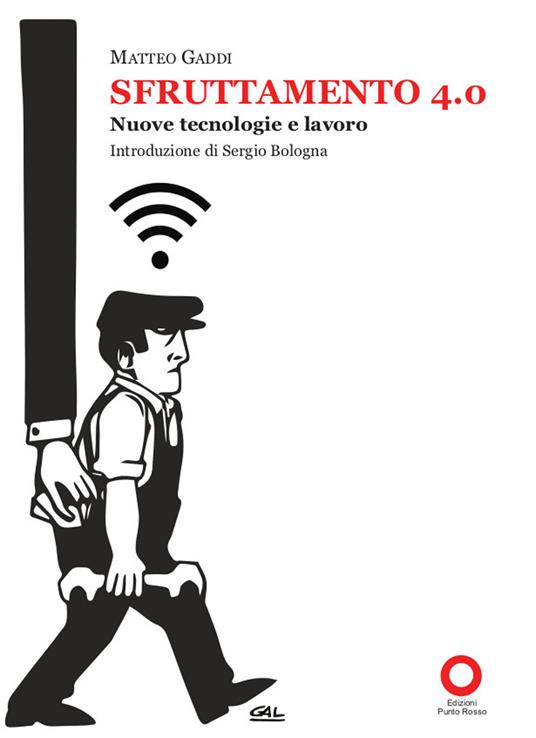 Sfruttamento 4.0. Nuove tecnologie e lavoro - Matteo Gaddi - copertina